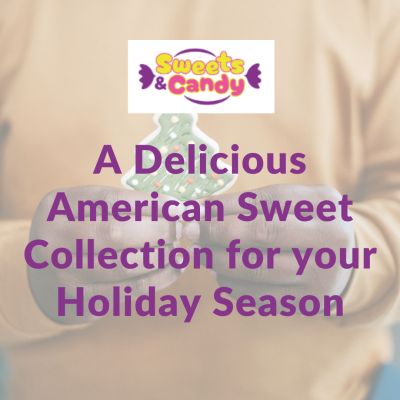 A Delicious American Sweet Collection for your Holiday Season