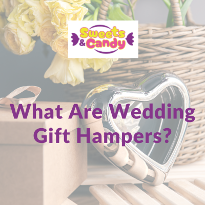 What Are Wedding Gift Hampers and How Do You Create Them for Your Special Day?
